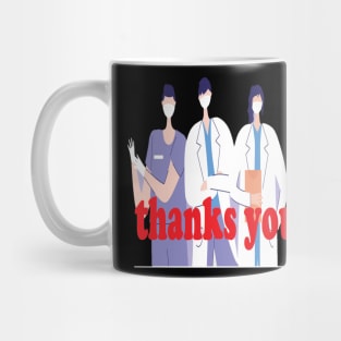 thank you doctors and nurses Mug